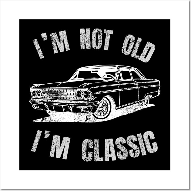 I M Not Old I M Classic Wall Art by Bestworker